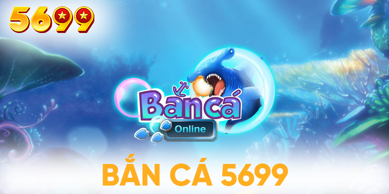 Những ưu điểm độc đáo chỉ có tại sảnh game bắn cá 5699